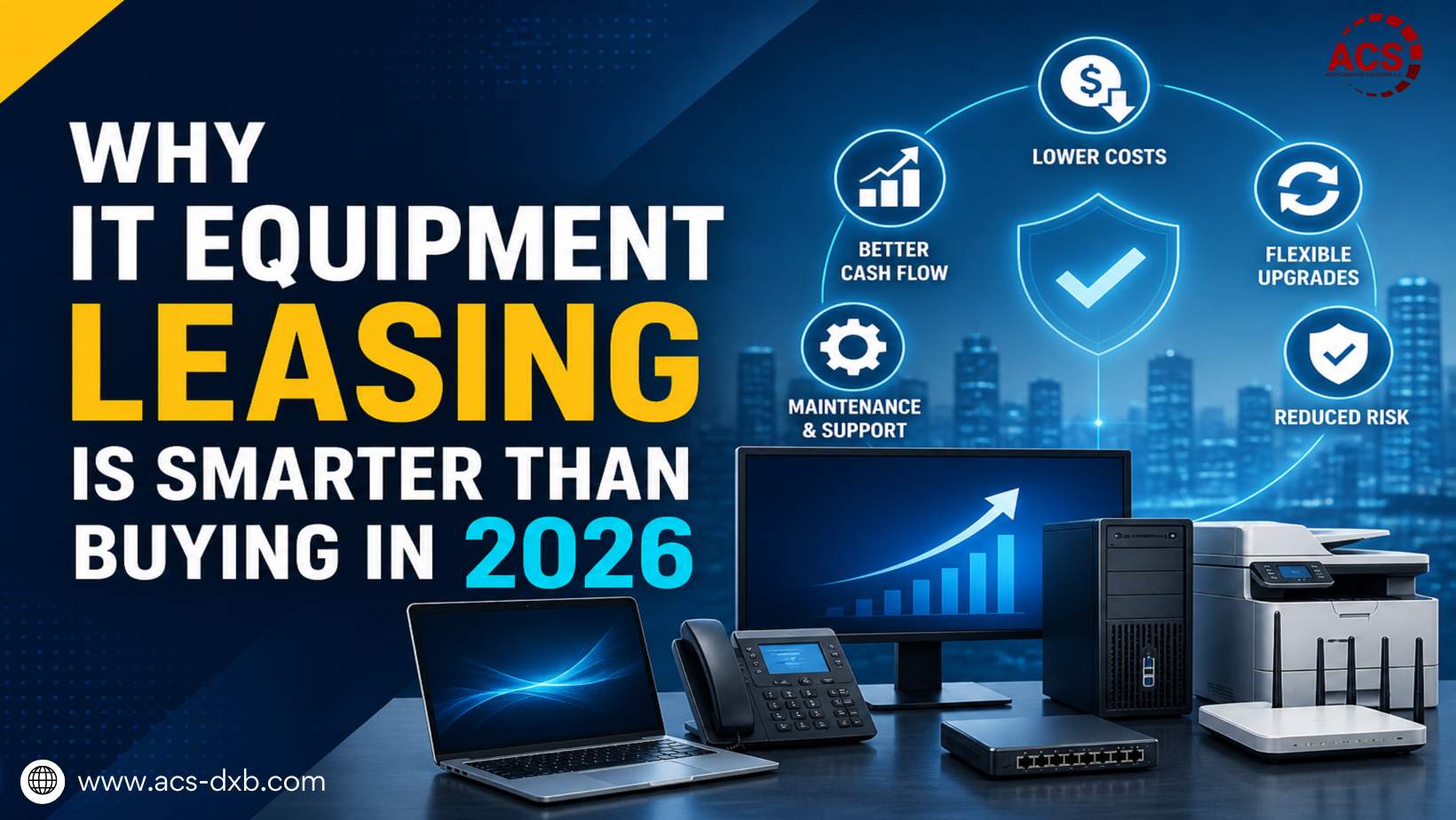 Why IT Equipment Leasing is Smarter Than Buying in 2026